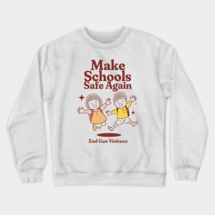 Make Schools Safe Again Crewneck Sweatshirt